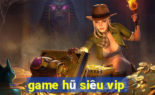 game hũ siêu vip