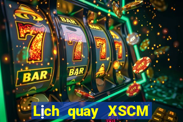 Lịch quay XSCM ngày 5