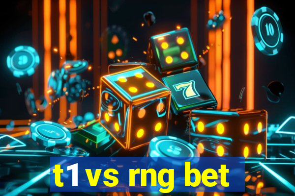 t1 vs rng bet