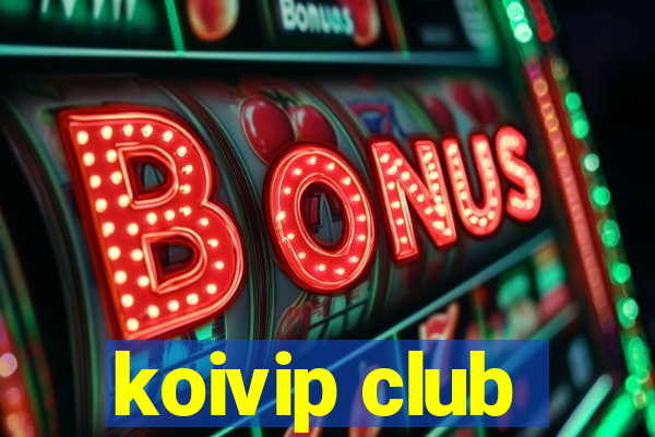 koivip club