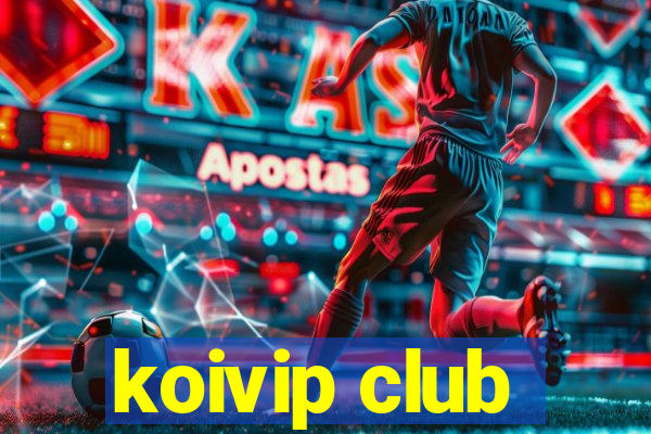 koivip club