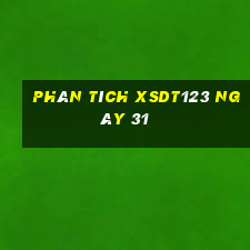 Phân tích XSDT123 ngày 31