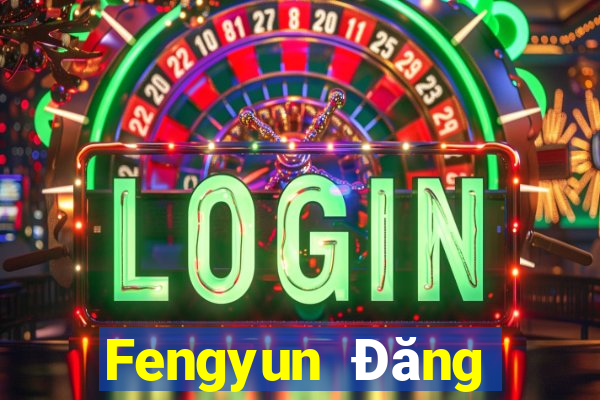 Fengyun Đăng nhập dòng