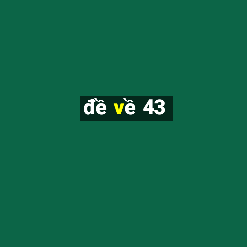 đề về 43