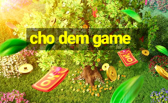 cho dem game