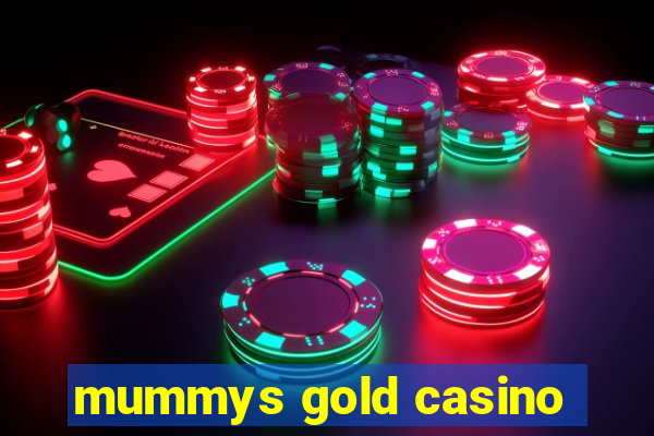 mummys gold casino