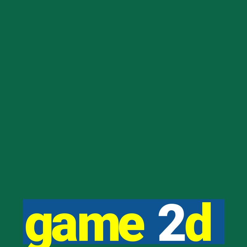 game 2d