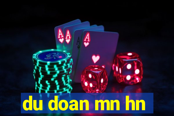 du doan mn hn