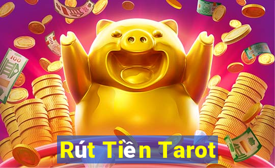 Rút Tiền Tarot