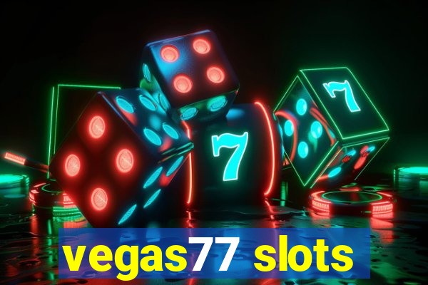 vegas77 slots