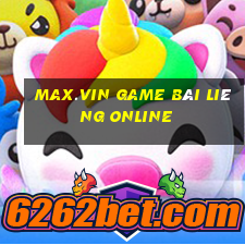 Max.Vin Game Bài Liêng Online