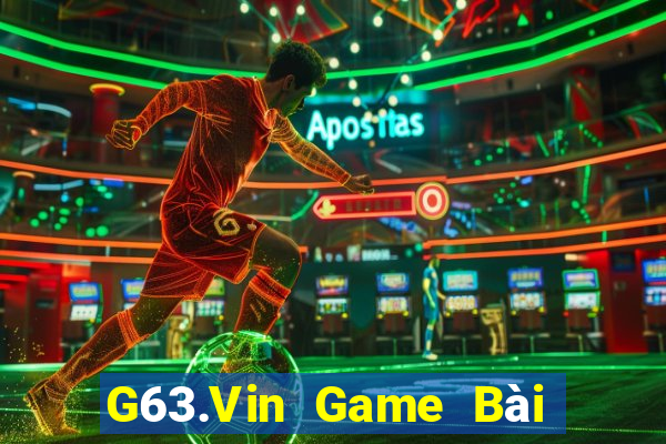 G63.Vin Game Bài Chơi Với Bạn Bè