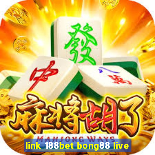 link 188bet bong88 live