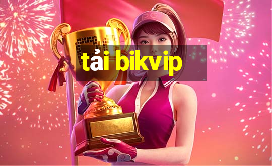 tải bikvip