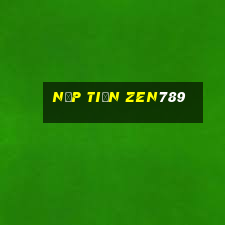 Nạp Tiền Zen789