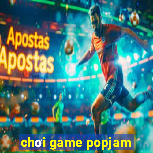 chơi game popjam