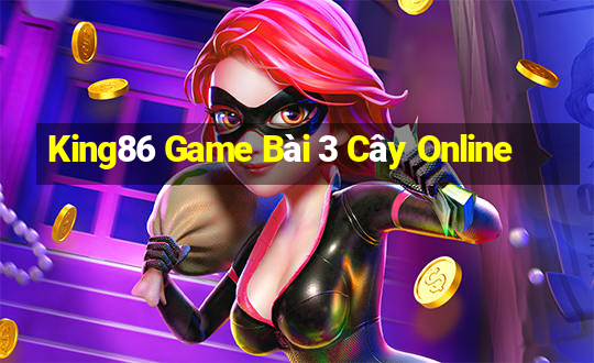 King86 Game Bài 3 Cây Online