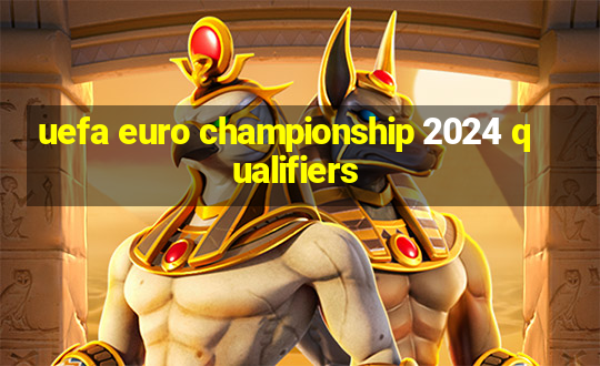 uefa euro championship 2024 qualifiers