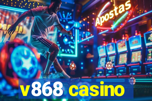 v868 casino