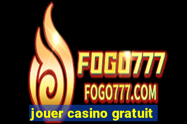 jouer casino gratuit