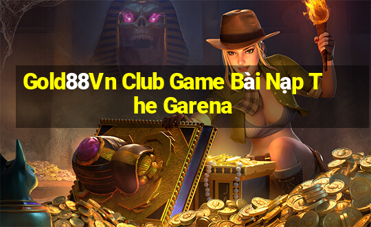 Gold88Vn Club Game Bài Nạp The Garena