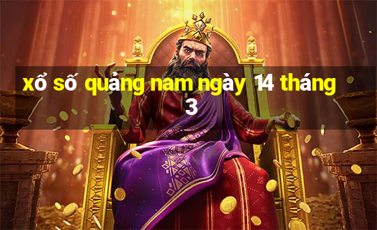 xổ số quảng nam ngày 14 tháng 3