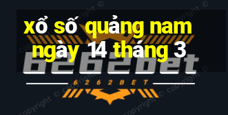 xổ số quảng nam ngày 14 tháng 3