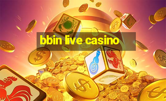 bbin live casino