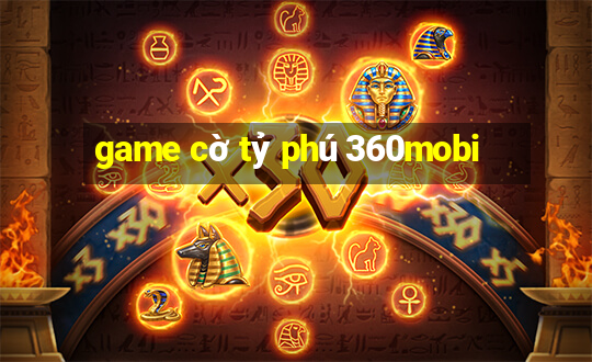 game cờ tỷ phú 360mobi