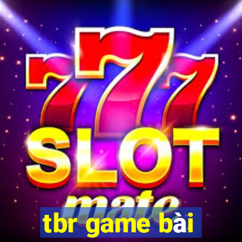 tbr game bài