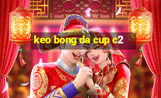 keo bong da cup c2