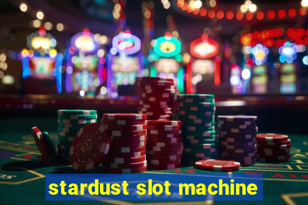 stardust slot machine