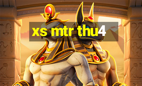 xs mtr thu4