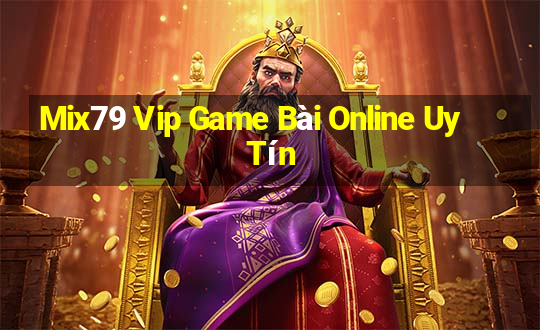 Mix79 Vip Game Bài Online Uy Tín