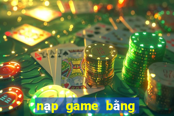 nạp game bằng tiền điện thoại