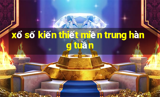 xổ số kiến thiết miền trung hàng tuần