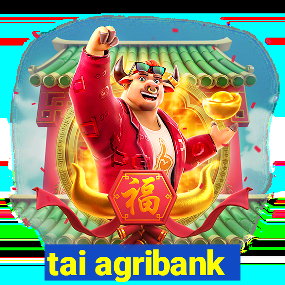 tai agribank