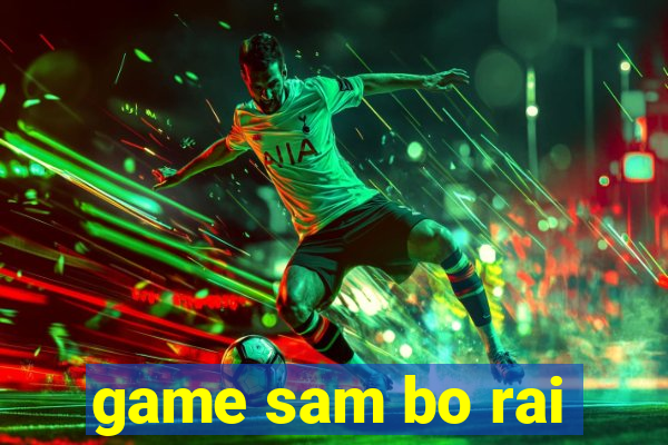 game sam bo rai