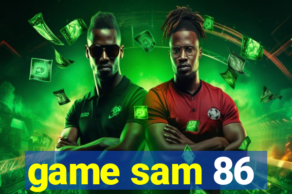 game sam 86