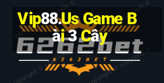 Vip88.Us Game Bài 3 Cây