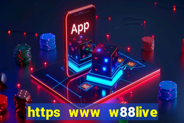 https www w88live com default aspx