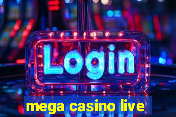 mega casino live