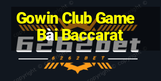 Gowin Club Game Bài Baccarat