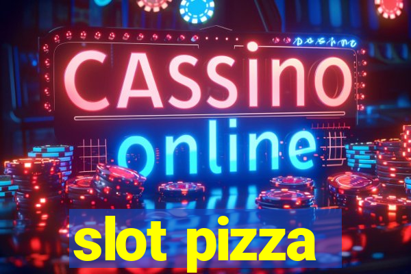 slot pizza