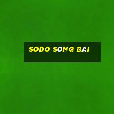 sodo SÒNG BÀI