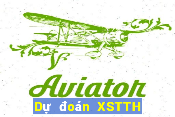 Dự đoán XSTTH Thứ 7