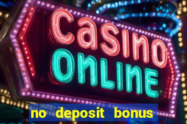 no deposit bonus for casino