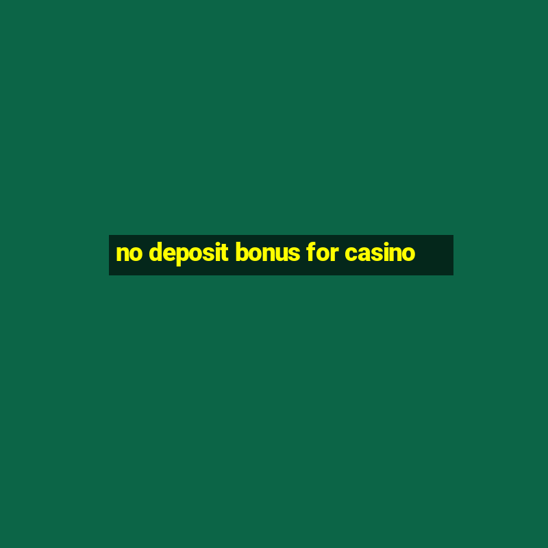 no deposit bonus for casino