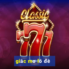 giâc mơ lô đê