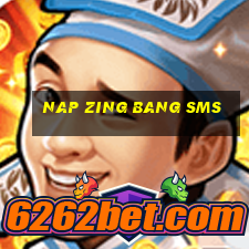 nap zing bang sms